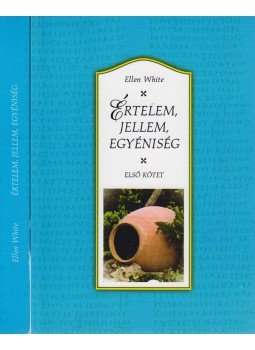 Ellen White - Értelem, jellem, egyéniség I.-II.,  2004 antikvár könyv