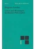 Diogenes Laertius - Leben und Meinungen berühmter Philosophen