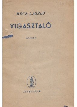 Mécs László - Vigasztaló Mécs László - Vigasztaló, Budapest 0 antikvár könyv