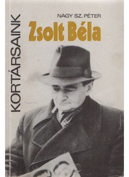 Nagy Sz. Péter - Zsolt Béla (dedikált) Nagy Sz. Péter - Zsolt Béla (dedikált), Budapest 1990 antikvár könyv