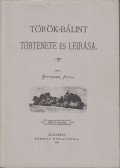 Wittinger Antal - Török-Bálint története és leirása (Reprint)