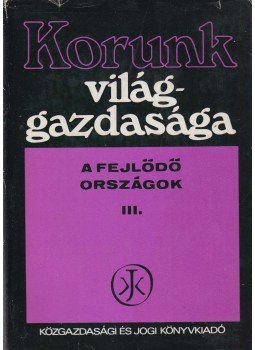 Nyilas József dr. - Korunk világgazdasága III. kötet, Budapest 1974 antikvár könyv