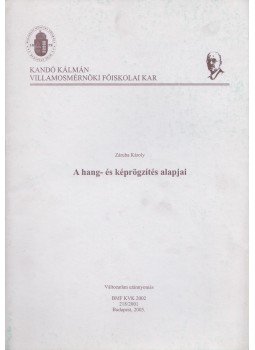 Záruba Károly - A hang- és képrögzítés alapjai Záruba Károly - A hang- és képrögzítés alapjai, Budapest 2005 antikvár könyv