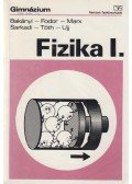 Bakányi Márton,Sarkadi Ildikó,Fodor Erika,Marx György,Tóth Eszter,Ujj János - Fizika I.