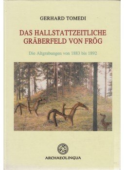 Gerhard Tomedi - Das Hallstattzeitliche Graberfeld von Frög, Budapest 2002 antikvár könyv