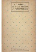 Machiavelli,Nagy Frigyes - Machiavelli és Nagy Frigyes a fejedelemről