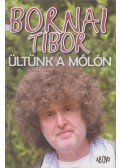 Bornai Tibor - Ültünk a mólón (dedikált)