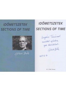 Gönczi Béla, G. Fábri Zsuzsa, Gönczi Gergely - Időmetszetek (Gönczi Béla által dedikált) Gönczi Béla, G. Fábri Zsuzsa, Gönczi Gergely - Időmetszetek (Gönczi Béla által dedikált), Budapest 2014 antikvár könyv