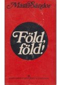 Márai Sándor - Föld, föld!...