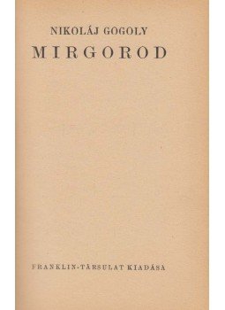Nikoláj Gogoly - Mirgorod Nikoláj Gogoly - Mirgorod, Budapest 0 antikvár könyv
