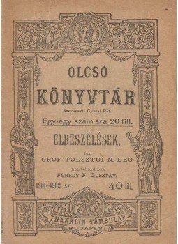 Tolsztoj, Leo Nyikalajevics - Elbeszélések Tolsztoj, Leo Nyikalajevics - Elbeszélések, Budapest 1903 antikvár könyv