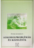 Peter Anderson - Alkoholproblémák és kezelésük