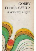 Gobby Fehér Gyula - A verseny végén