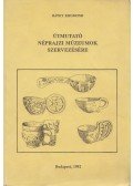 Bátky Zsigmond - Útmutató néprajzi múzeumok szervezésére
