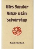 Illés Sándor - Vihar után szivárvány (dedikált)
