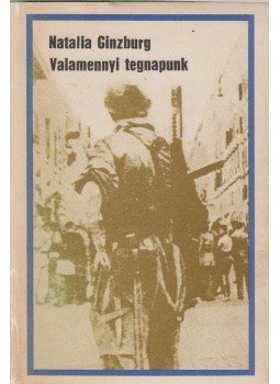 Ginzburg, Natalia - Valamennyi tegnapunk (dedikált) Ginzburg, Natalia - Valamennyi tegnapunk (dedikált), Budapest 1979 antikvár könyv