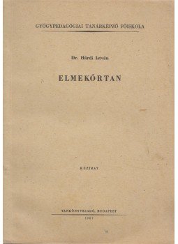 Hárdi István - Elmekórtan Hárdi István - Elmekórtan, Budapest 1967 antikvár könyv