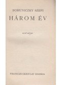 Bohuniczky Szefi - Három év I-II. kötet (egybekötve)