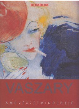 Rum Attila - Vaszary János Rum Attila - Vaszary János, Budapest 2005 antikvár könyv