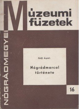 Gálfi Árpád - Nógrádmarcal története, Balassagyarmat 1969 antikvár könyv