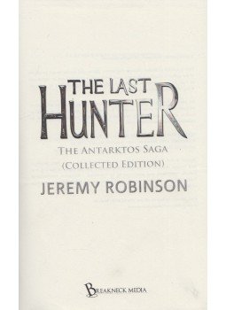 Jeremy Robinson - The Last Hunter - Collected Edition Jeremy Robinson - The Last Hunter - Collected Edition, 2013 antikvár könyv