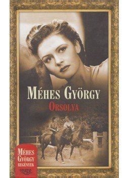 Méhes György - Orsolya Méhes György - Orsolya, 2009 antikvár könyv