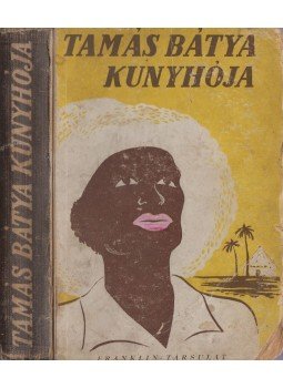 Beecher-Stowe, Harriet - Tamás bátya kunyhója, Budapest 0 antikvár könyv