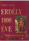 Csiffáry Tamás - Erdély 1000 éve