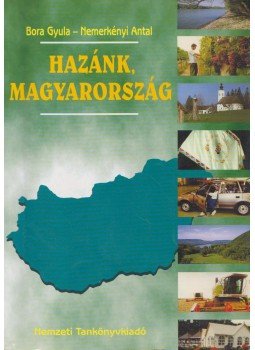 Nemerkényi Antal, Bora Gyula - Hazánk, Magyarország Nemerkényi Antal, Bora Gyula - Hazánk, Magyarország, 2003 antikvár könyv