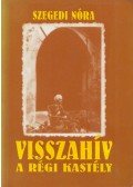 Szegedi Nóra - Visszahív a régi kastély (dedikált)