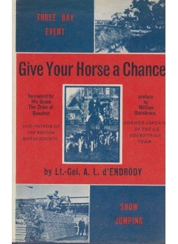 A. L. d'Endrödy - Give Your Horse a Chance A. L. d'Endrödy - Give Your Horse a Chance, London 1976 antikvár könyv