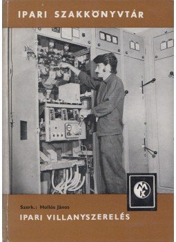 Hollós János - Ipari villanyszerelés, Budapest 1976 antikvár könyv