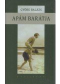 Györe Balázs - Apám barátja (Dedikált)