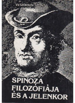 Szokolov, V. V. - Spinoza filozófiája és a jelenkor (dedikált), Budapest 1981 antikvár könyv