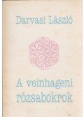 Darvasi László - A veinhageni rózsabokrok (dedikált)