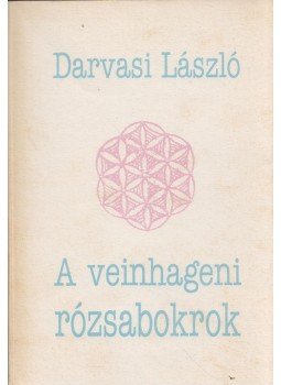 Darvasi László - A veinhageni rózsabokrok (dedikált), Pécs 1993 antikvár könyv