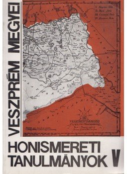 Több szerző - Veszprém megyei honismereti tanulmányok V., Veszprém 1978 antikvár könyv