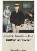 Kolozsvári Grandpierre Emil - Emberi környezet (dedikált)