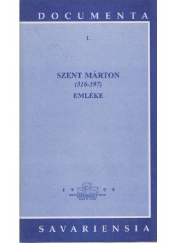 Pusztay János - Szent Márton (316-397) emléke Pusztay János - Szent Márton (316-397) emléke, Szombathely 1999 antikvár könyv