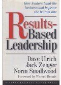 Dave Ulrich,Jack Zenger,Norm Smallwood - Results-Based Leadership