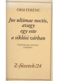 Örsi Ferenc - Jus ultimae noctis, avagy egy este a siklósi várban (dedikált)