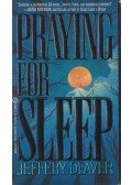 Jeffery Deaver - Praying for Sleep
