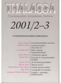 B. Gáspár Judit, Bánfalvi Attila, Bede Nóra, Csabai Márta, Kakuk Péter, Lénárd Kata, Marno Dávid, Nemes Lívia, Tényi Tamás, Valachi Anna - Thalassa 2001/2-3 B. Gáspár Judit, Bánfalvi Attila, Bede Nóra, Csabai Márta, Kakuk Péter, Lénárd Kata, Marno Dávid, Nemes Lívia, Tényi Tamás, Valachi Anna - Thalassa 2001/2-3, Budapest 2001 antikvár könyv
