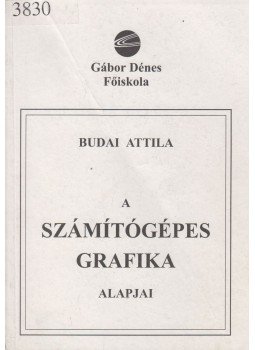 Budai Attila - A számítógépes grafika alapjai, Budapest 1998 antikvár könyv