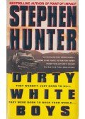 Hunter, Stephen - Dirty White Boys