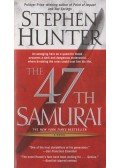 Stephen Hunter - The 47th Samurai