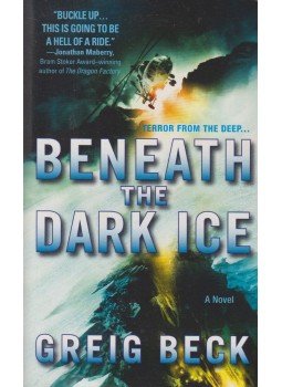 Greig Beck - Beneath the Dark Ice Greig Beck - Beneath the Dark Ice, New York 2010 antikvár könyv