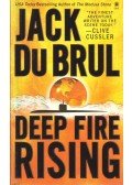 Jack Du Brul - Deep Fire Rising