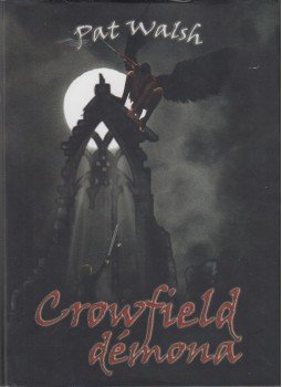 Pat Walsh - Crowfield démona, Debrecen 2011 antikvár könyv