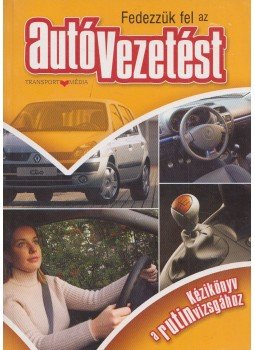  - Fedezzük fel az autóvezetést,  2004 antikvár könyv